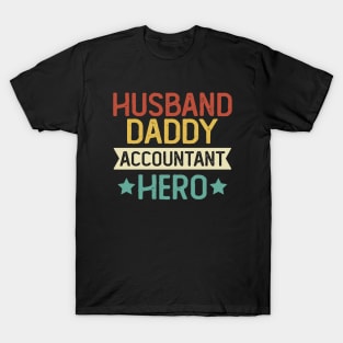 Husband Daddy Accountant Hero Gift Accountant Father's Day Gift T-Shirt